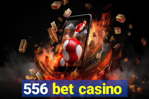 556 bet casino